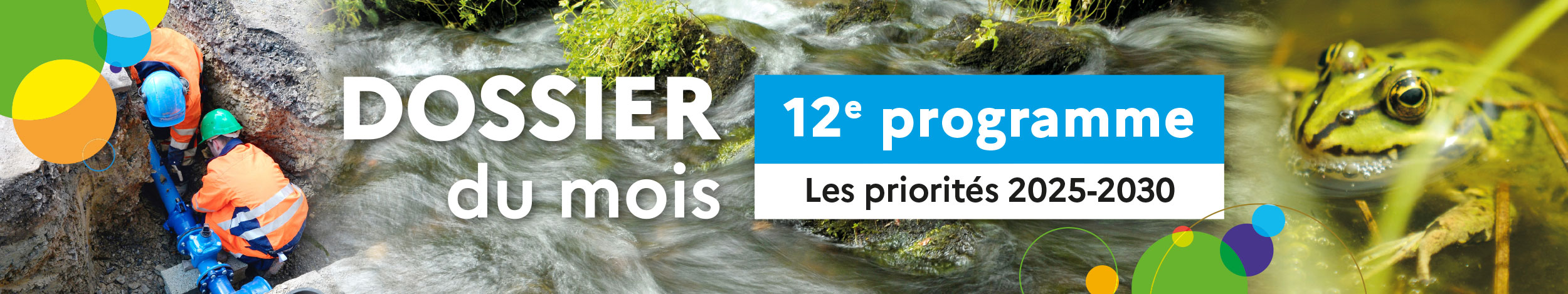Dossier du mois : 12e programme : Quels enjeux prioritaires pour 2025-2030